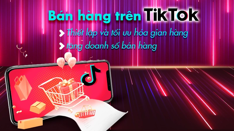 QUẢNG CÁO NỘI SÀN TIKTOK SHOP